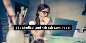 BSc Medical 2nd 4th 6th Sem Papers